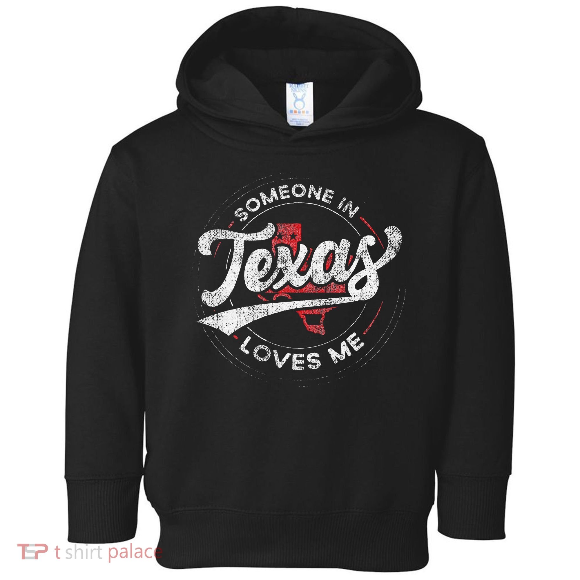 Someone In Texas Loves Me Texas Toddler Hoodie