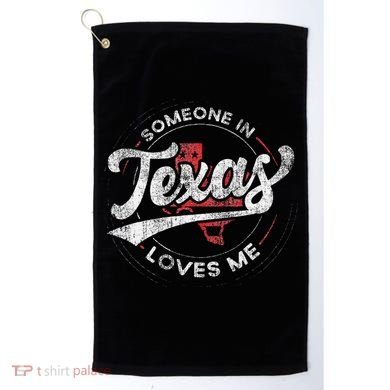 Someone In Texas Loves Me Texas Golf Towel