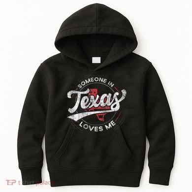 Someone In Texas Loves Me Texas Kids Hoodie
