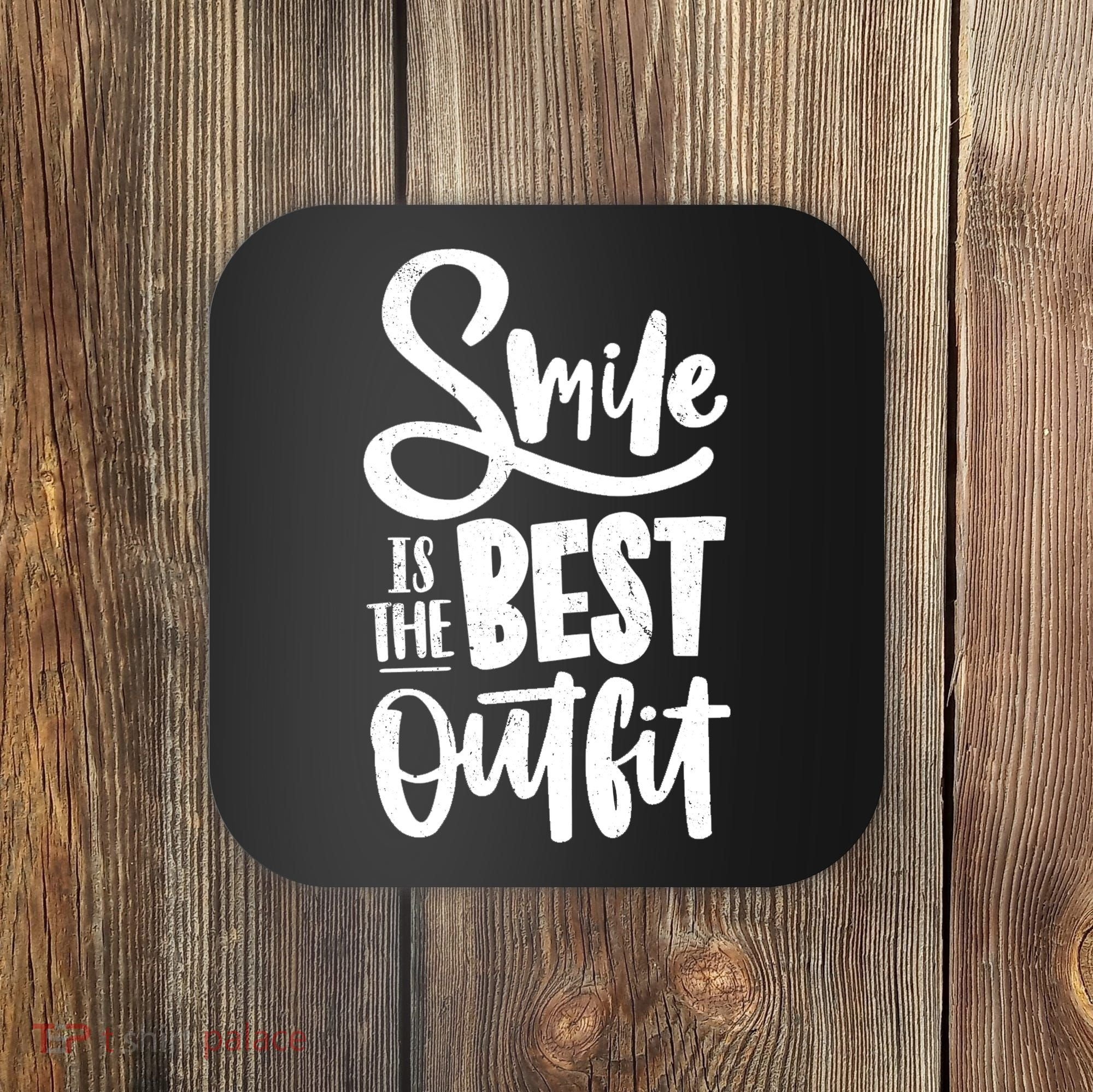 Smile Is The Best Outfit Cute Gift Coaster