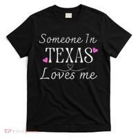 Someone In Texas Loves Me Funny Gift T-Shirt thumb 0