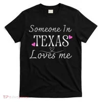 Someone In Texas Loves Me Funny Gift T-Shirt thumb 0