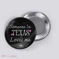 Someone In Texas Loves Me Funny Gift Button thumb 0