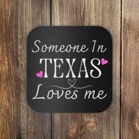 Someone In Texas Loves Me Funny Gift Coaster thumb 0