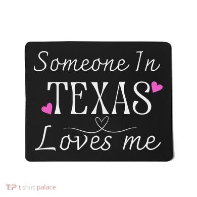 Someone In Texas Loves Me Funny Gift Mousepad