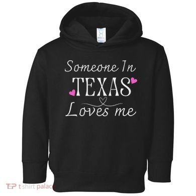 Someone In Texas Loves Me Funny Gift Toddler Hoodie