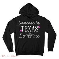 Someone In Texas Loves Me Funny Gift Tall Hoodie thumb 0