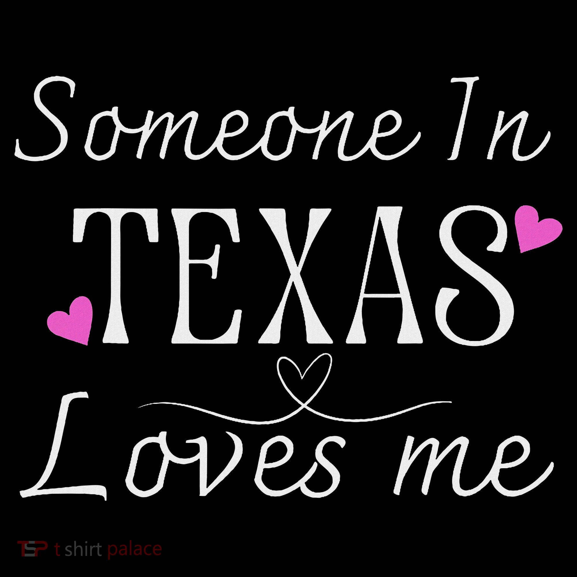 Someone In Texas Loves Me Funny Gift Tall Hoodie