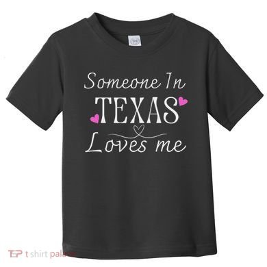 Someone In Texas Loves Me Funny Gift Toddler T-Shirt