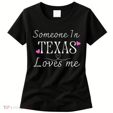 Someone In Texas Loves Me Funny Gift Women's T-Shirt