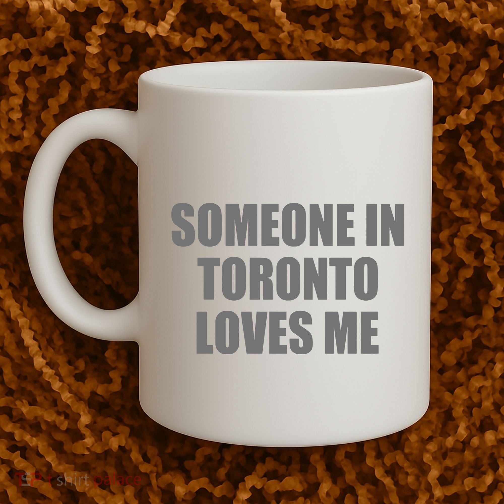 Someone In Toronto Loves Me Coffee Mug