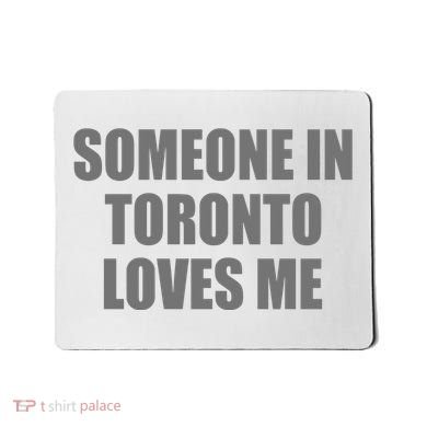 Someone In Toronto Loves Me Mousepad