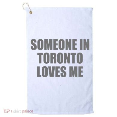 Someone In Toronto Loves Me Golf Towel