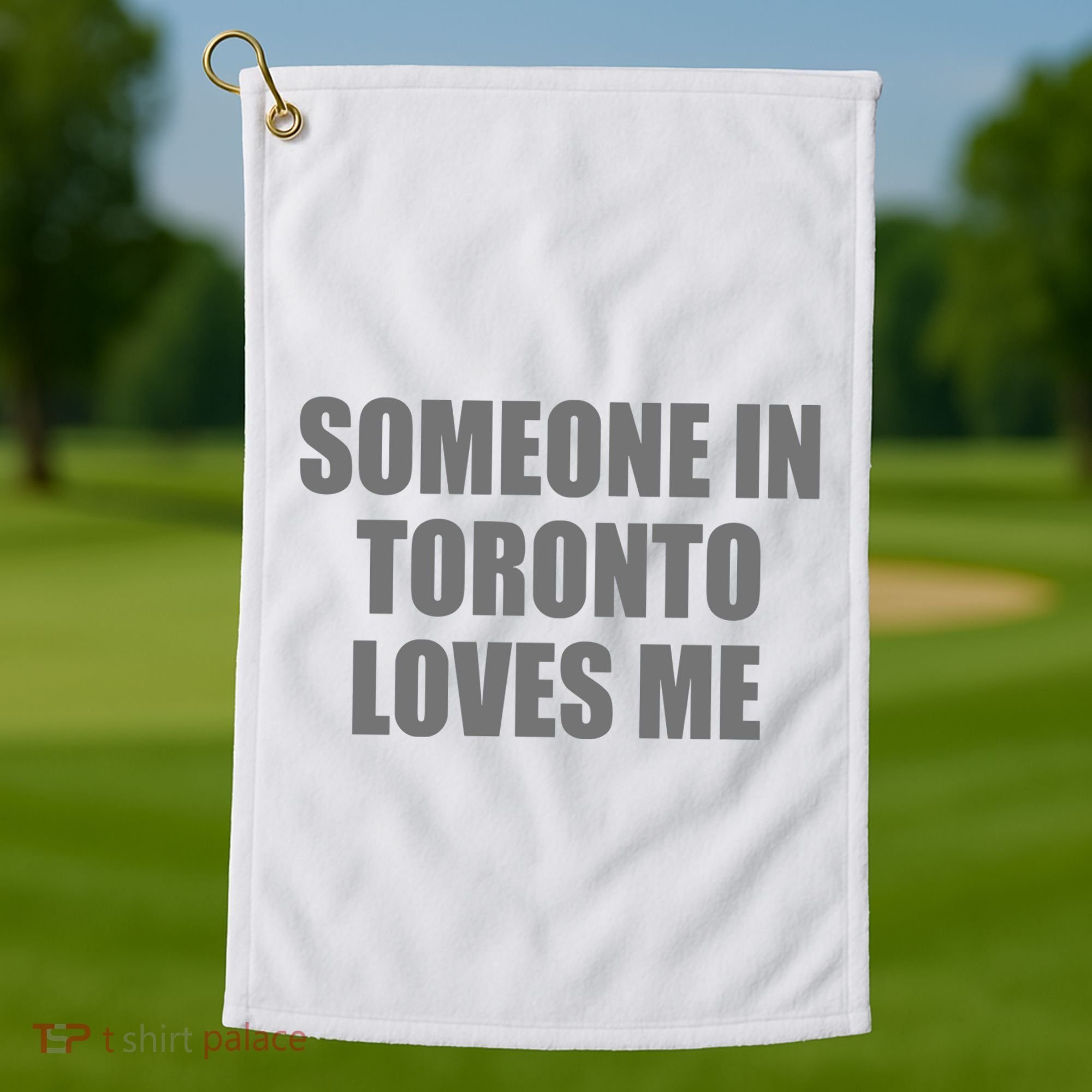 Someone In Toronto Loves Me Golf Towel
