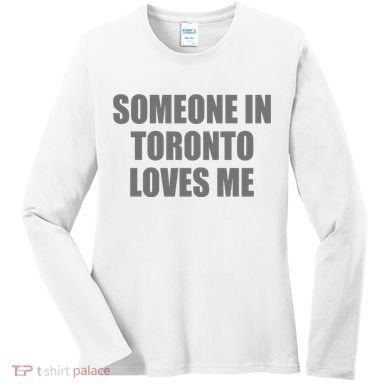 Someone In Toronto Loves Me Women's Long Sleeve Shirt