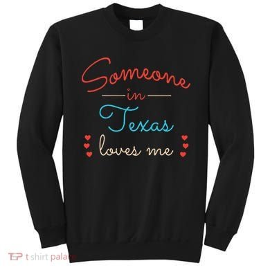Someone In Texas Loves Me Sweatshirt