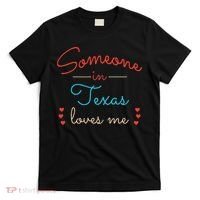 Someone In Texas Loves Me T-Shirt thumb 0