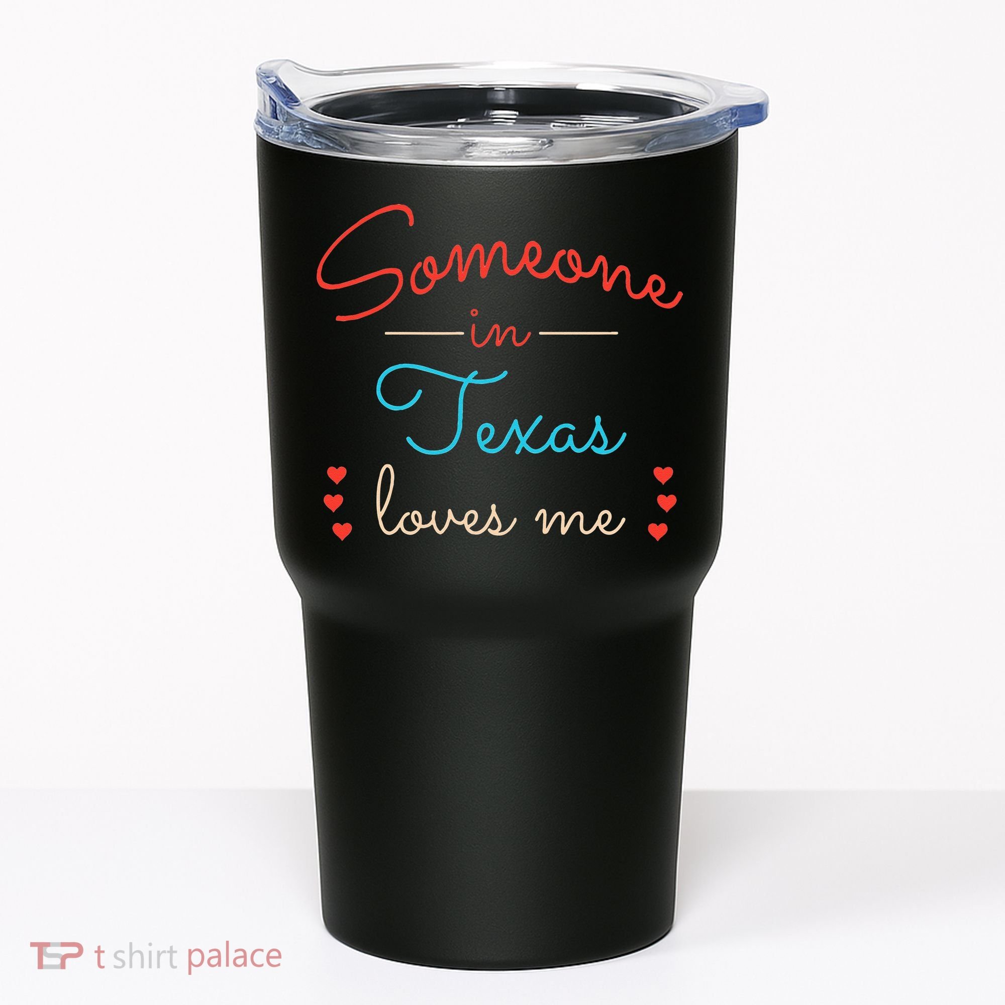 Someone In Texas Loves Me Tumbler