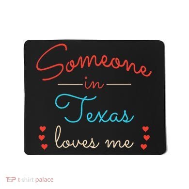 Someone In Texas Loves Me Mousepad