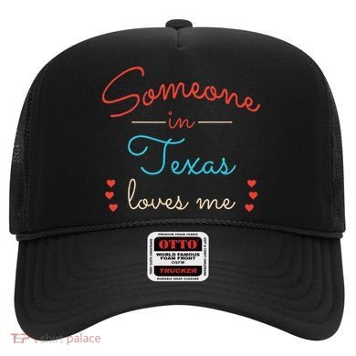 Someone In Texas Loves Me Hat