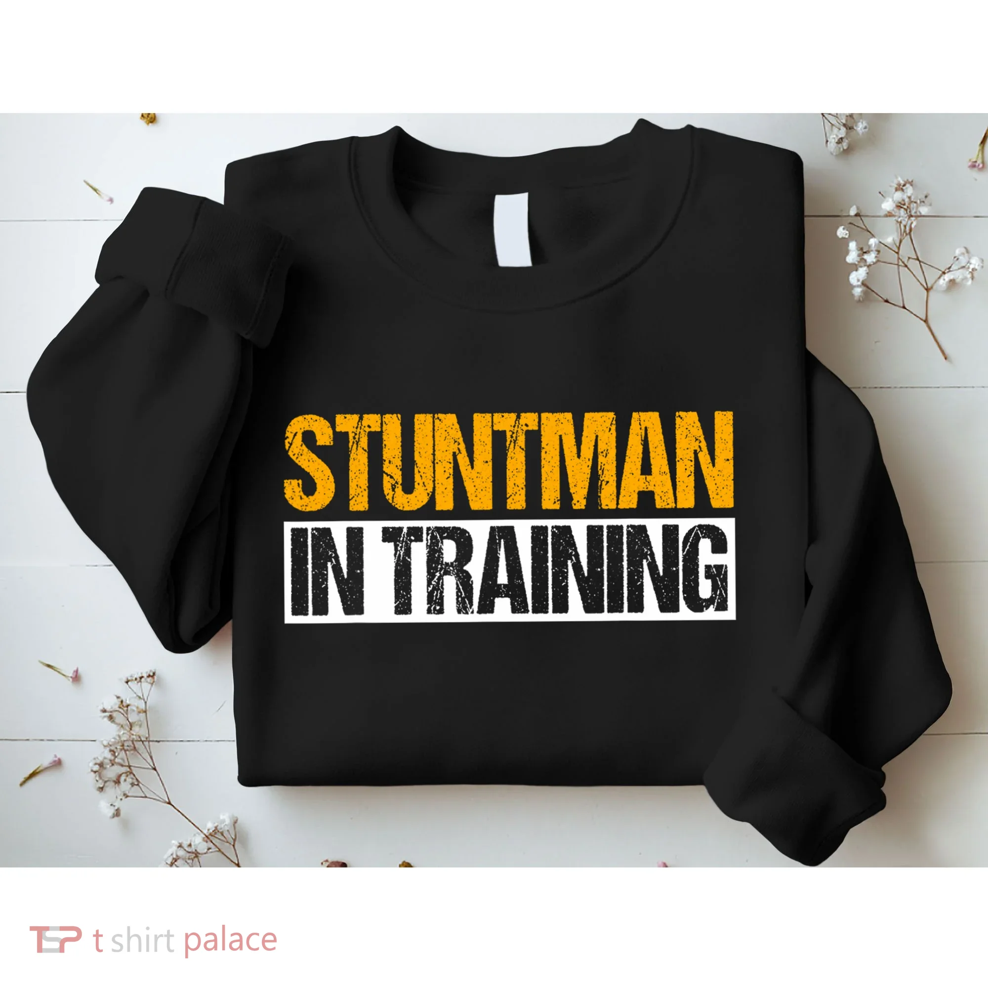 Stuntman In Training Stunt Double Perfomer Sweatshirt