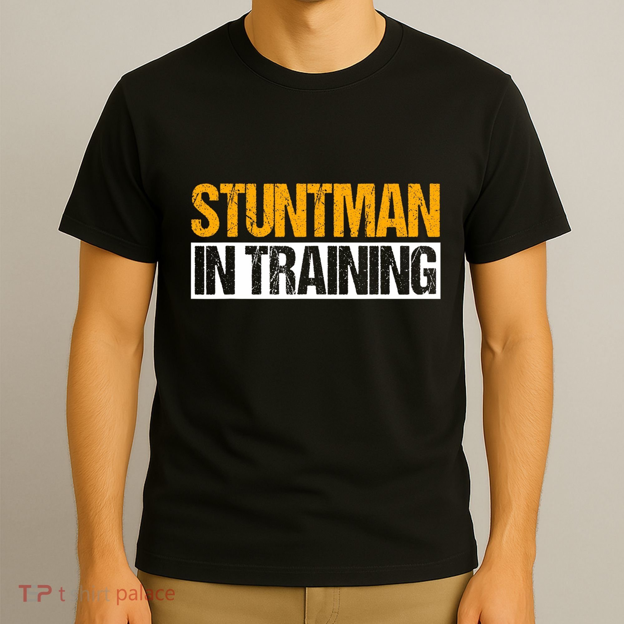 Stuntman In Training Stunt Double Perfomer T-Shirt