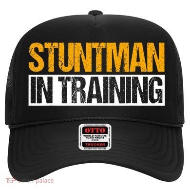 Stuntman In Training Stunt Double Perfomer Hat