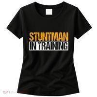 Stuntman In Training Stunt Double Perfomer Women's T-Shirt thumb 0