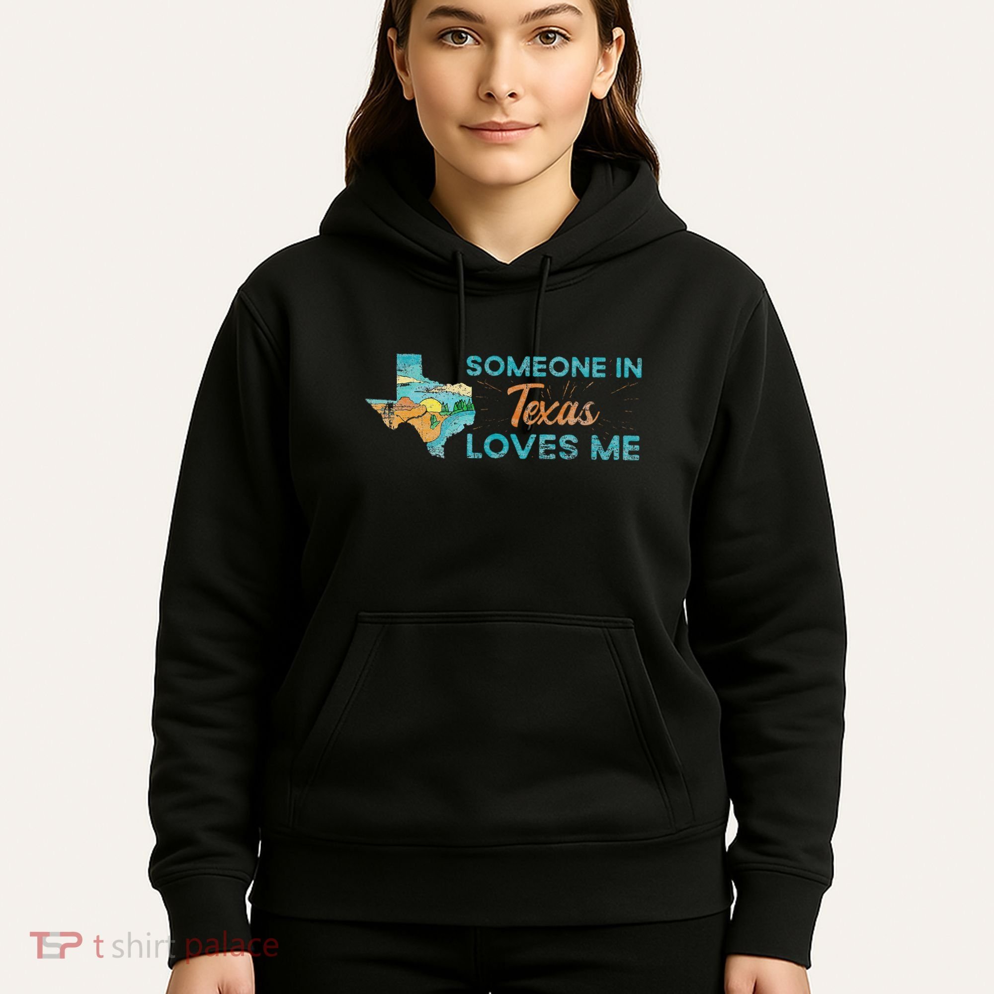 Someone In Texas Loves Me Texas Hoodie
