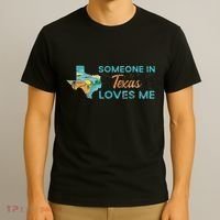 Someone In Texas Loves Me Texas T-Shirt thumb 3