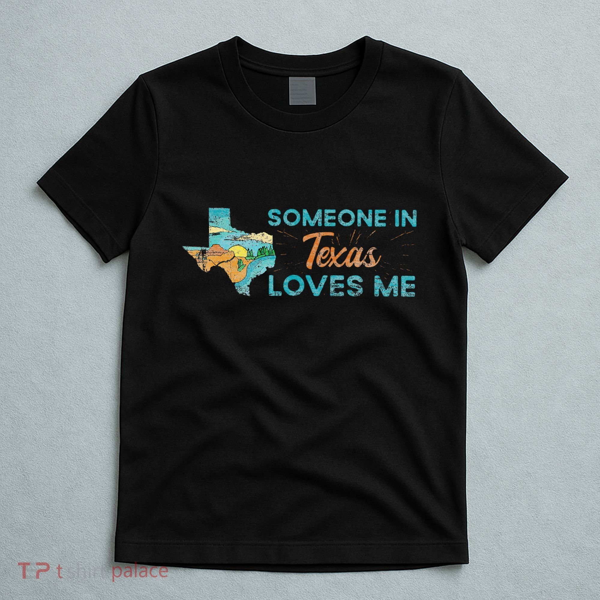 Someone In Texas Loves Me Texas T-Shirt