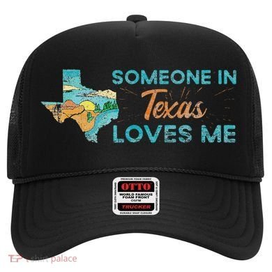 Someone In Texas Loves Me Texas Hat
