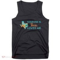 Someone In Texas Loves Me Texas Tank Top thumb 0