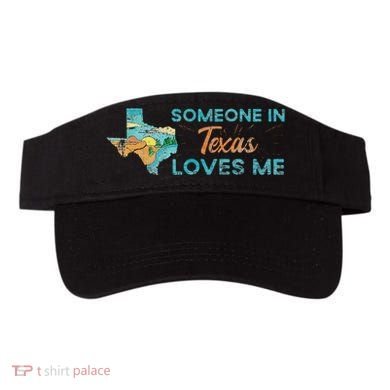 Someone In Texas Loves Me Texas Visor