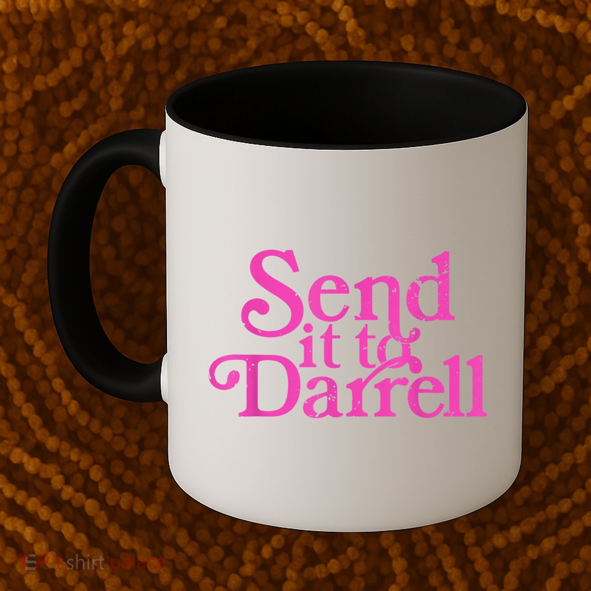 Send It To Darrell Send It To Daryl Funny Coffee Mug