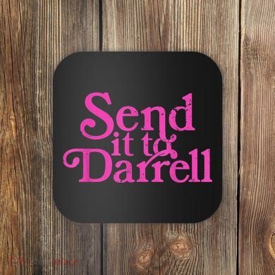 Send It To Darrell Send It To Daryl Funny Coaster