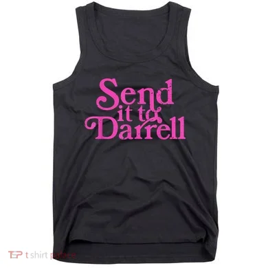 Send It To Darrell Send It To Daryl Funny Tank Top