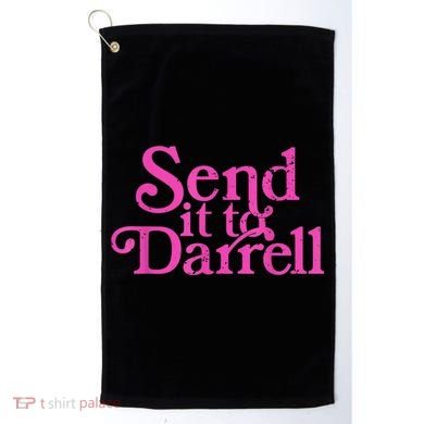 Send It To Darrell Send It To Daryl Funny Golf Towel
