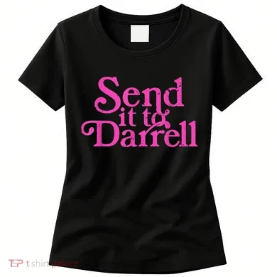 Send It To Darrell Send It To Daryl Funny Women's T-Shirt
