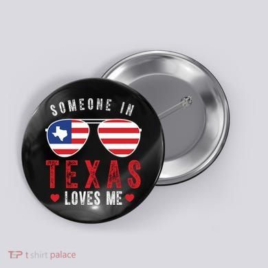 Someone In Texas Loves Me On Champion Button