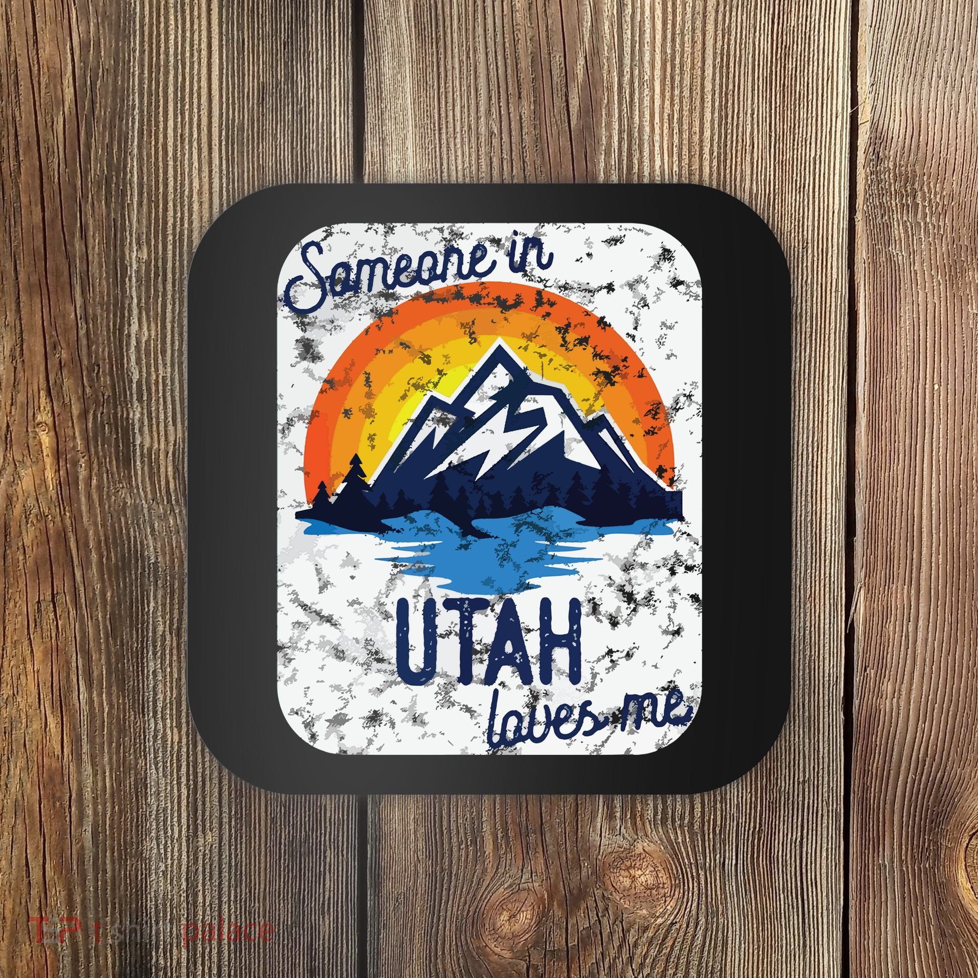 Someone In Utah Loves Me Coaster