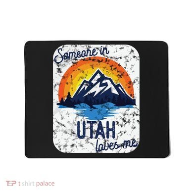 Someone In Utah Loves Me Mousepad
