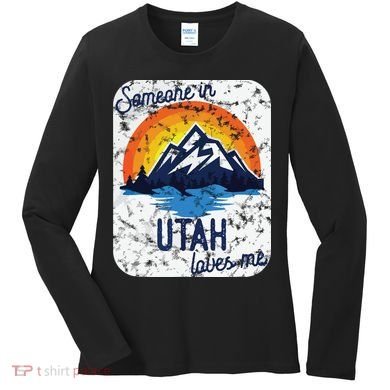 Someone In Utah Loves Me Women's Long Sleeve Shirt