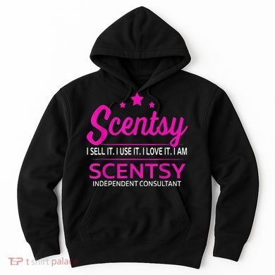 Scentsy I Undefined It I Use It I Love It I Am Scentsy Hoodie