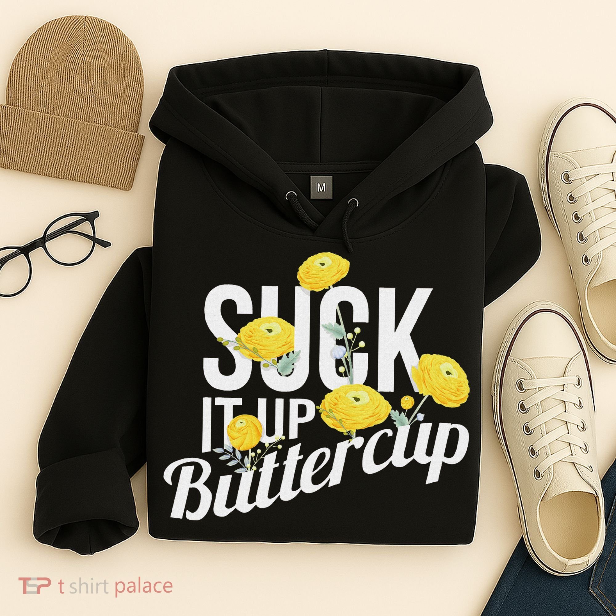 Suck It Up Buttercup Hoodie