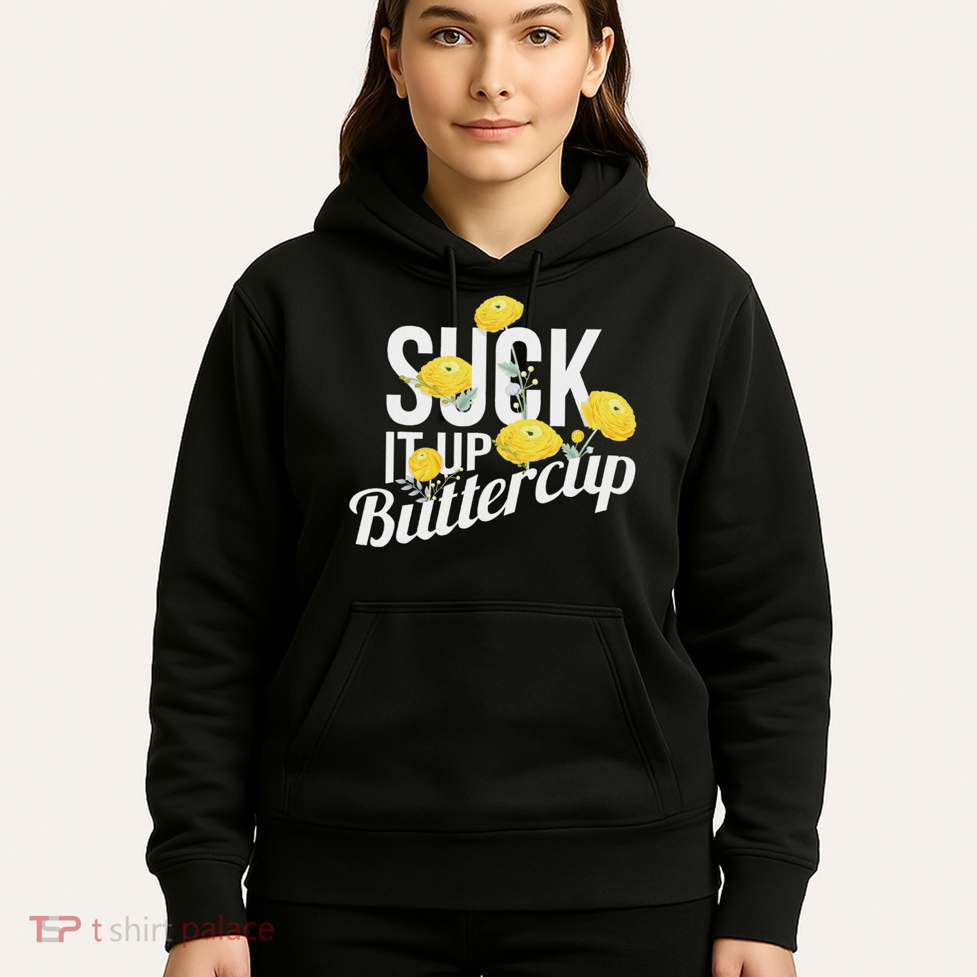 Suck It Up Buttercup Hoodie