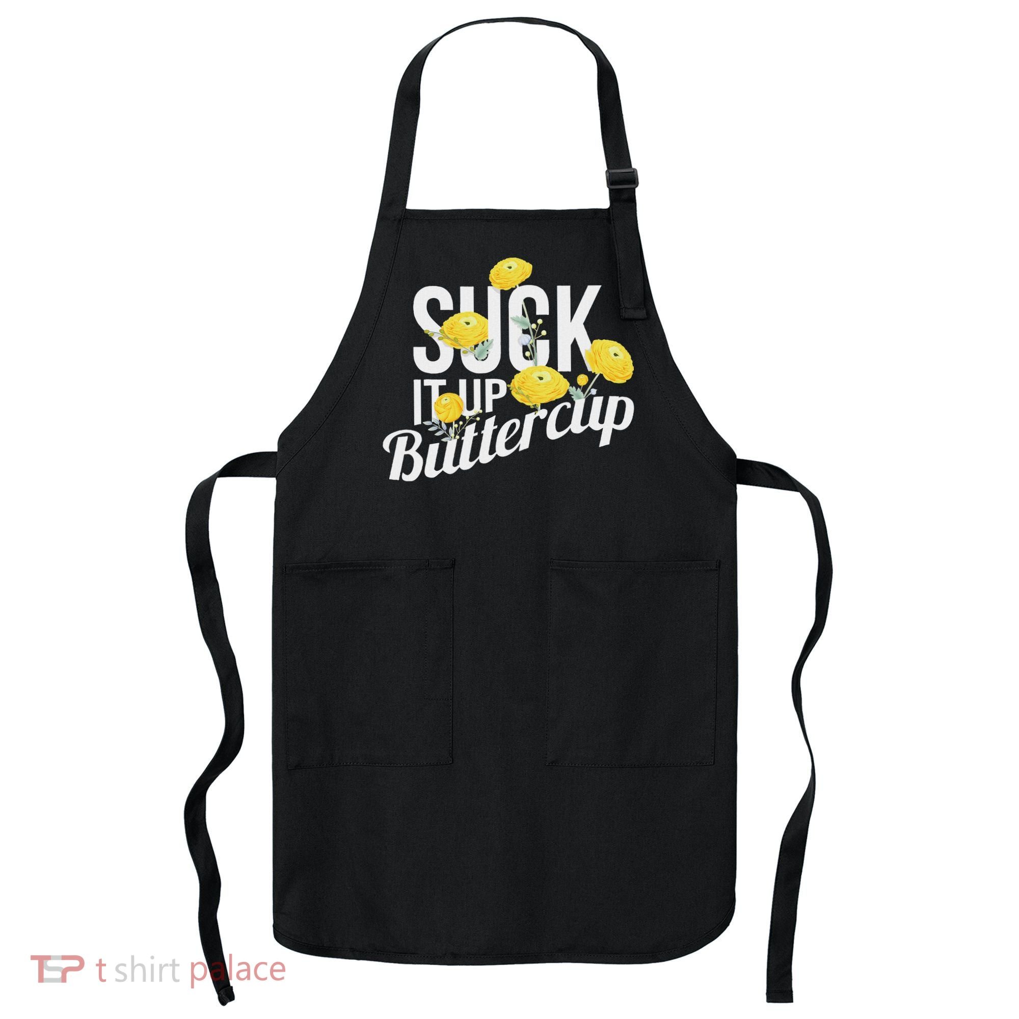 Suck It Up Buttercup Apron
