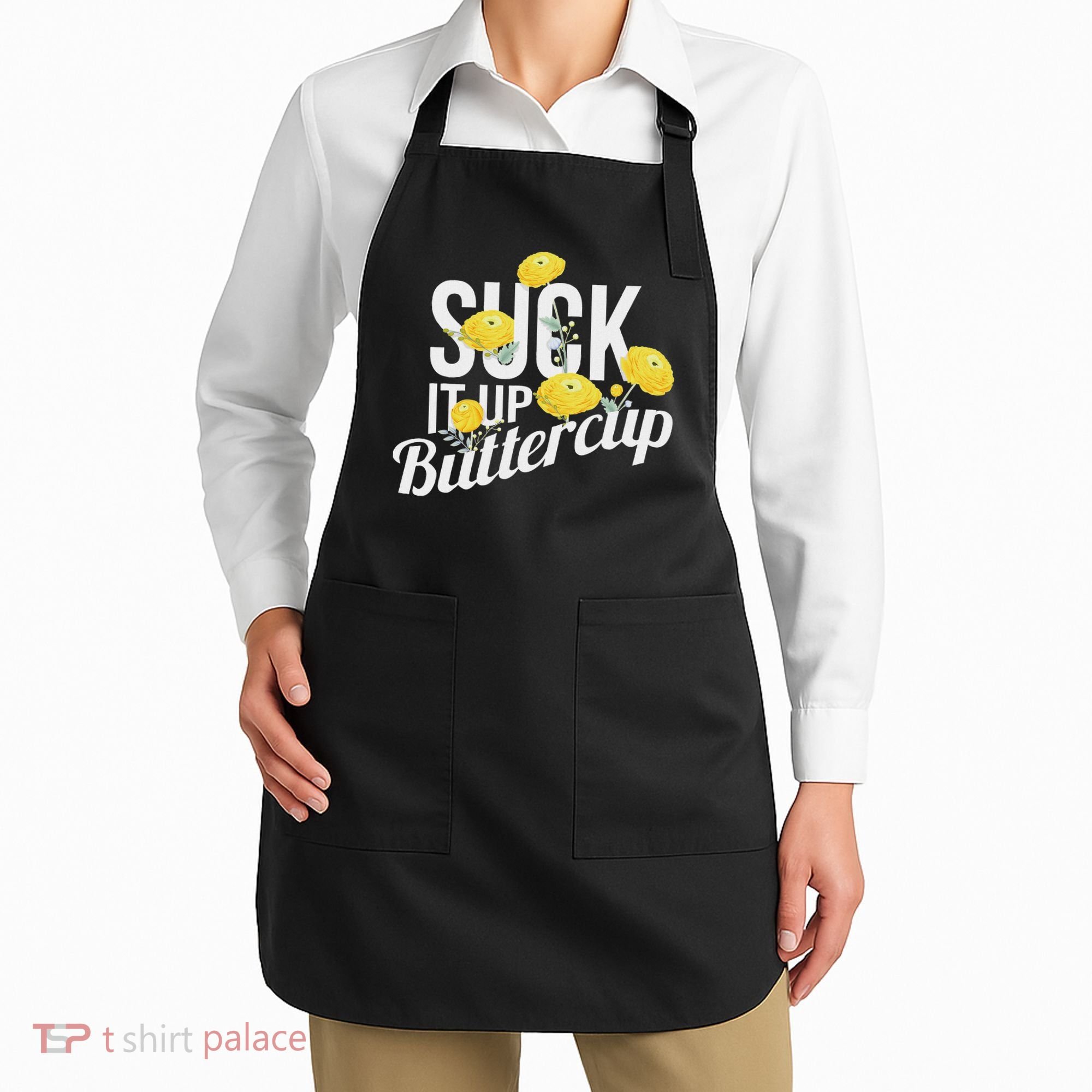 Suck It Up Buttercup Apron