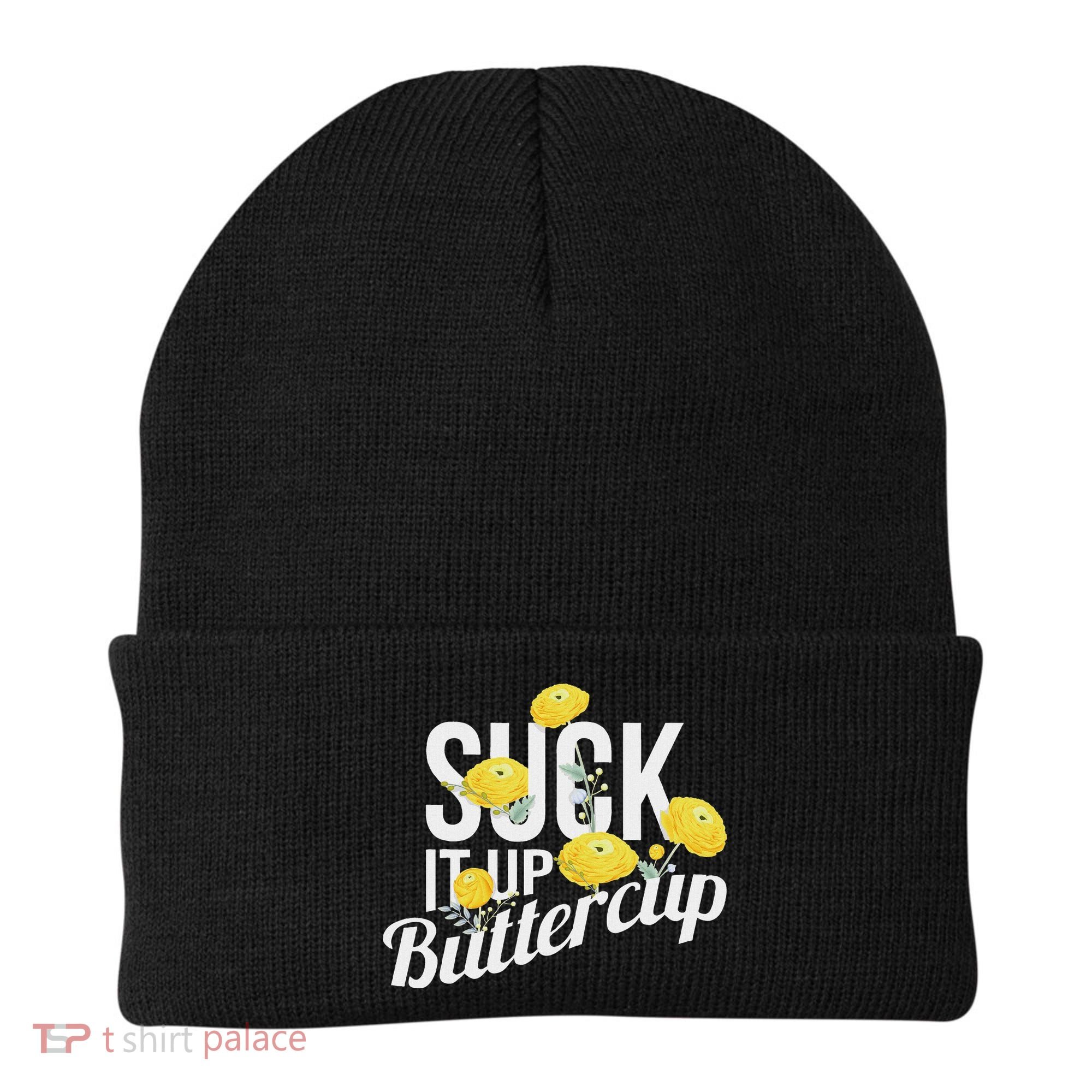 Suck It Up Buttercup Beanie