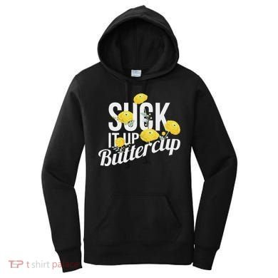 Suck It Up Buttercup Women's Hoodie